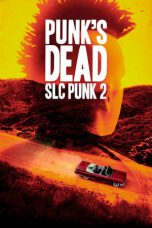 Punk’s Dead: SLC Punk 2 (2016)