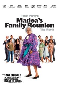 Madea’s Family Reunion (2006)