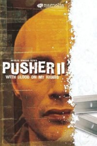 With Blood on My Hands: Pusher II (2004)