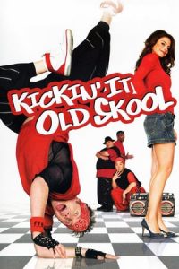 Kickin’ It Old Skool (2007)