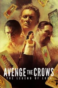 Avenge the Crows: The Legend of Loca (2017)