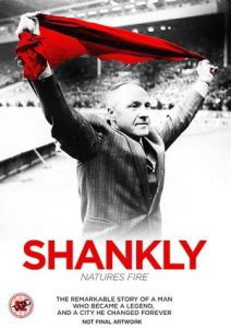 Shankly: Nature’s Fire (2017)