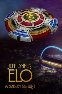 Jeff Lynne’s ELO: Wembley or Bust (2017)