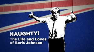 Naughty! The Life and Loves of Boris Johnson (2019)
