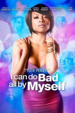 I Can Do Bad All by Myself (2009)