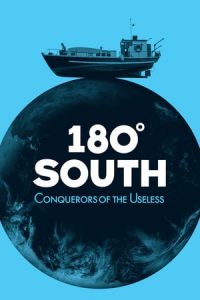 180° South: Conquerors of the Useless (2010)