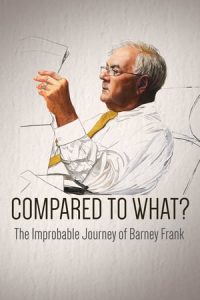 Compared To What: The Improbable Journey Of Barney Frank (2014)