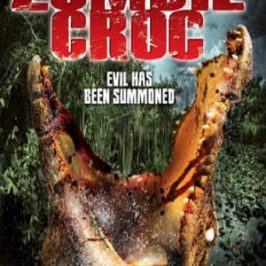 A Zombie Croc: Evil Has Been Summoned (2015)