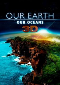 Our Earth – Our Oceans 3D (2015)