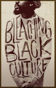 Bleaching Black Culture (2014)
