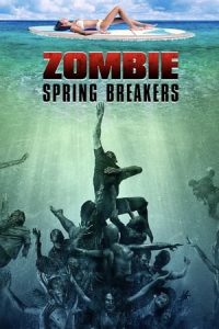 Zombie Spring Breakers (2016)