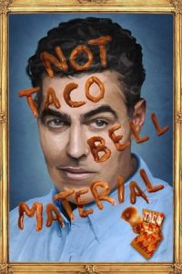 Adam Carolla: Not Taco Bell Material (2019)