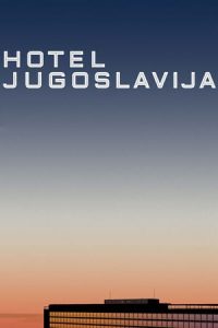 Hotel Yugoslavia (2017)